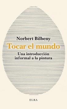 TOCAR EL MUNDO | 9788412467291 | BILBENY, NORBERT | Llibreria Online de Vilafranca del Penedès | Comprar llibres en català