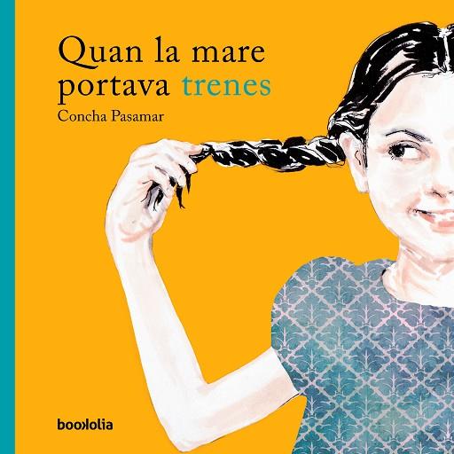 QUAN LA MARE PORTAVA TRENES | 9788494911712 | PASAMAR, CONCHA | Llibreria Online de Vilafranca del Penedès | Comprar llibres en català