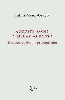 AUGUSTE RODIN Y MEDARDO ROSSO | 9788412649741 | MEIER-GRAEFE, JULIUS | Llibreria Online de Vilafranca del Penedès | Comprar llibres en català