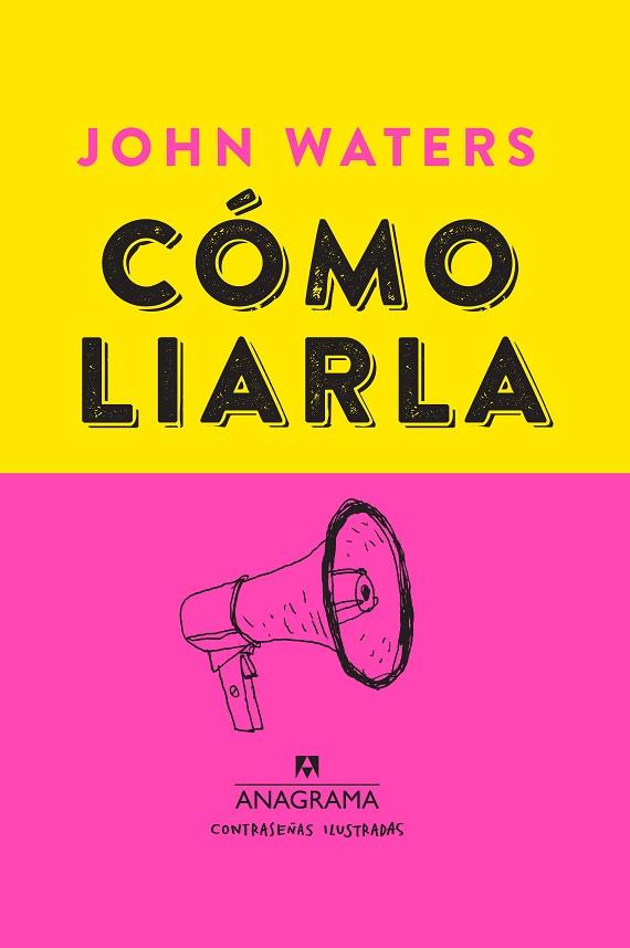 CÓMO LIARLA | 9788433901460 | WATERS, JOHN | Llibreria Online de Vilafranca del Penedès | Comprar llibres en català
