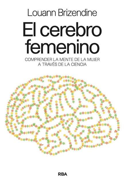 EL CEREBRO FEMENINO | 9788498678031 | BRIZENDINE, LOUANN | Llibreria Online de Vilafranca del Penedès | Comprar llibres en català
