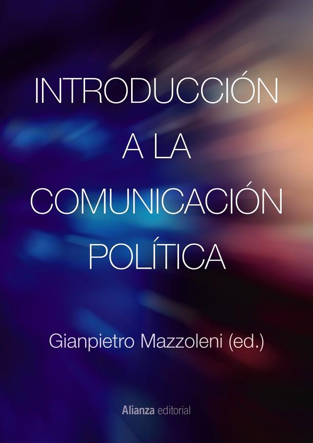 INTRODUCCIÓN A LA COMUNICACIÓN POLÍTICA | 9788411485784 | MAZZOLENI, GIANPIETRO | Llibreria Online de Vilafranca del Penedès | Comprar llibres en català
