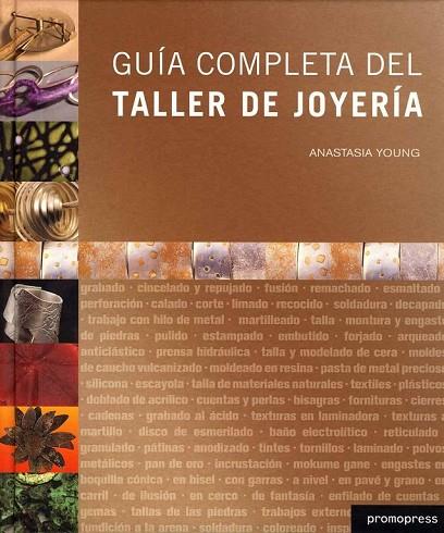 GUIA COMPLETA DEL TALLER DE JOYERIA | 9788492810147 | YOUNG, ANASTASIA | Llibreria Online de Vilafranca del Penedès | Comprar llibres en català