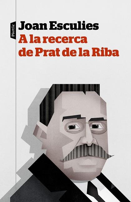 A LA RECERCA DE PRAT DE LA RIBA | 9788498093957 | ESCULIES SERRAT, JOAN | Llibreria Online de Vilafranca del Penedès | Comprar llibres en català