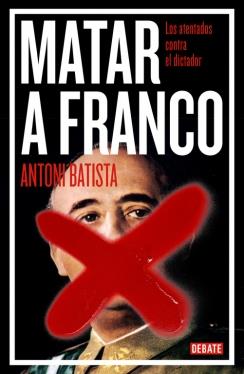 MATAR A FRANCO | 9788499923789 | BATISTA, ANTONI | Llibreria Online de Vilafranca del Penedès | Comprar llibres en català