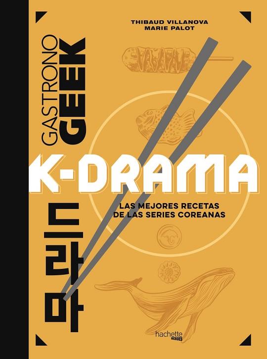GASTRONOGEEK K-DRAMA | 9788419804471 | VILLANOVA, THIBAUD/PALOT, MARIE | Llibreria Online de Vilafranca del Penedès | Comprar llibres en català