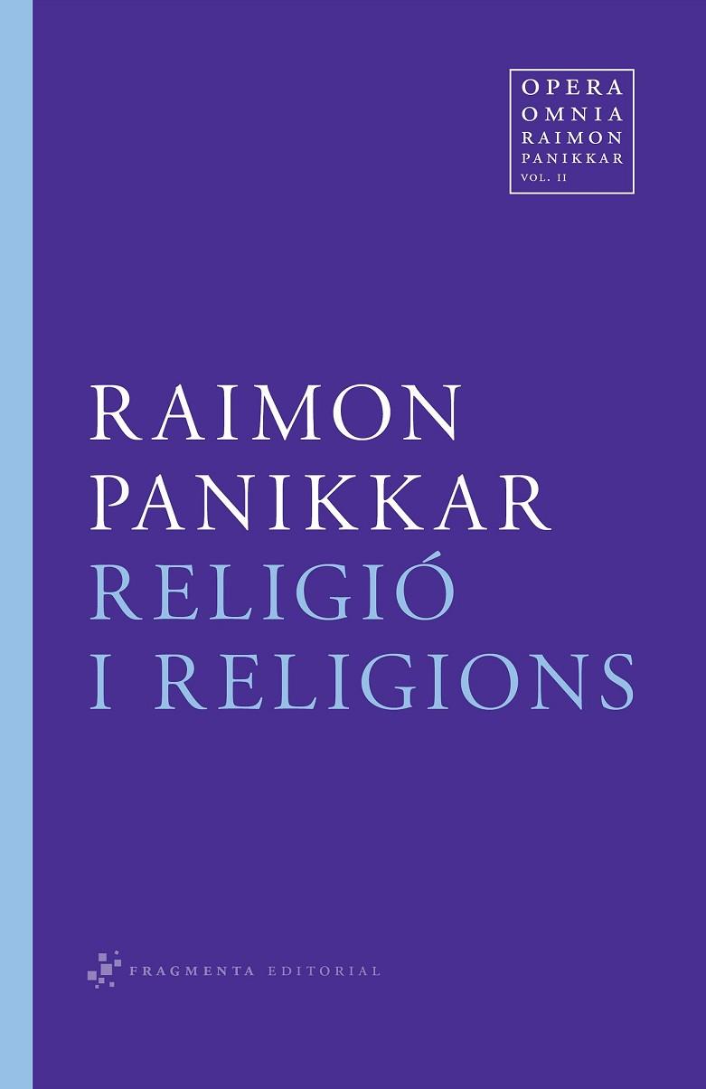 RELIGIO I RELIGIONS | 9788492416516 | PANIKKAR ALEMANY, RAIMON | Llibreria Online de Vilafranca del Penedès | Comprar llibres en català