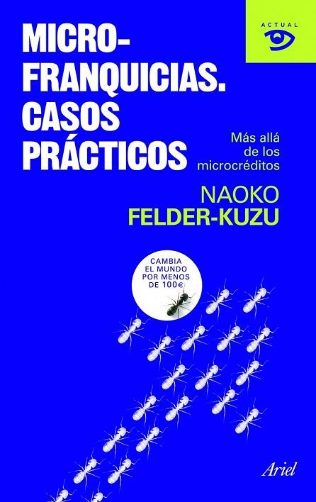 MICROFRANQUICIAS CASOS PRACTICOS MAS ALLA DE LOS MICROCREDIT | 9788434469150 | FELDER-KUZU, NAOKO | Llibreria Online de Vilafranca del Penedès | Comprar llibres en català