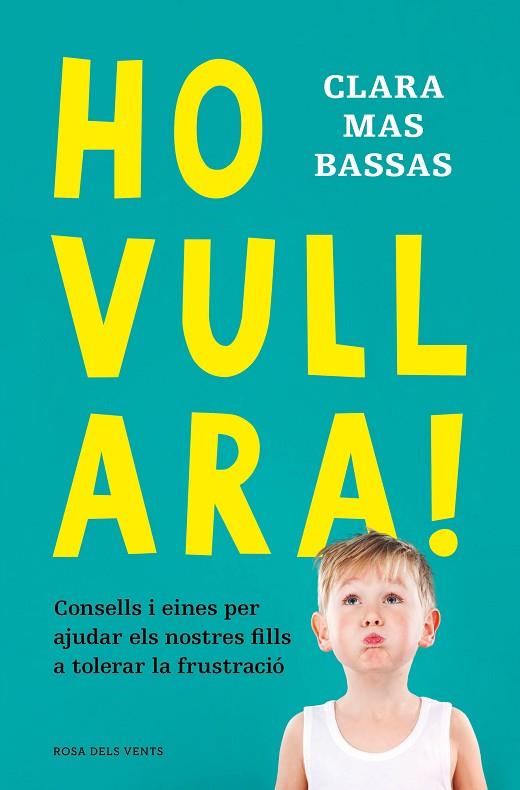 HO VULL ARA! | 9788418062230 | MAS BASSAS, CLARA | Llibreria L'Odissea - Libreria Online de Vilafranca del Penedès - Comprar libros