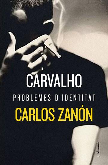 CARVALHO PROBLEMES D'IDENTITAT | 9788466424776 | ZANÓN, CARLOS | Llibreria Online de Vilafranca del Penedès | Comprar llibres en català