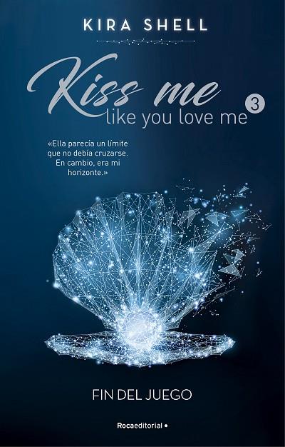 FIN DEL JUEGO (KISS ME LIKE YOU LOVE ME 3) | 9788419283702 | SHELL, KIRA | Llibreria Online de Vilafranca del Penedès | Comprar llibres en català