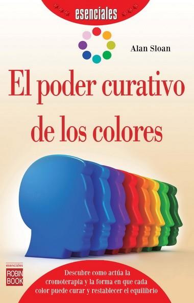 EL PODER CURATIVO DE LOS COLORES | 9788499173382 | SLOAN, ALAN | Llibreria Online de Vilafranca del Penedès | Comprar llibres en català