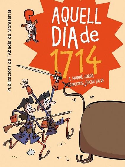 AQUELL DIA DE 1714 | 9788498836233 | MUNNE JORDA, A / JULVE, OSCAR | Llibreria Online de Vilafranca del Penedès | Comprar llibres en català