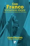 CON FRANCO VIVÍAMOS MEJOR | 9788413528281 | BARCIELA, CARLOS | Llibreria Online de Vilafranca del Penedès | Comprar llibres en català