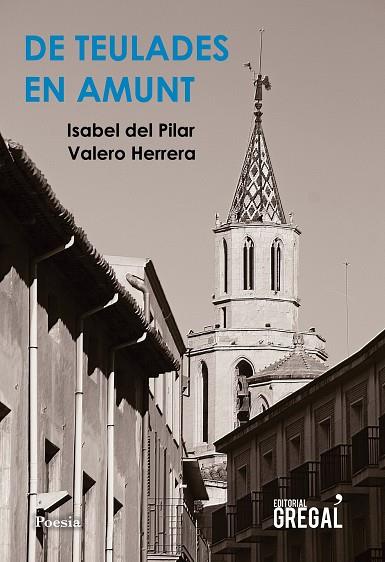 DE TEULADES EN AMUNT | 9788494618260 | VALERO HERRERA, ISABEL DEL PILAR | Llibreria Online de Vilafranca del Penedès | Comprar llibres en català