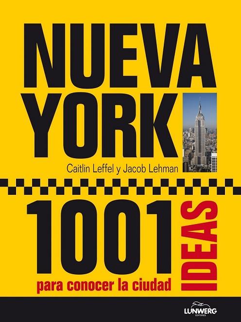 NUEVA YORK 1001 IDEAS PARA CONOCER LA CIUDAD | 9788497858823 | AA. VV. | Llibreria Online de Vilafranca del Penedès | Comprar llibres en català
