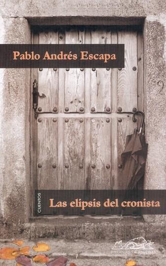 LAS ELIPSIS DEL CRONISTA | 9788495642325 | ANDRES ESCAPA, PABLO | Llibreria Online de Vilafranca del Penedès | Comprar llibres en català