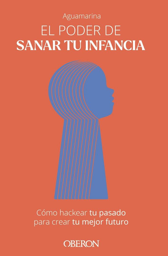 EL PODER DE SANAR TU INFANCIA | 9788441549654 | AGUAMARINA, AGUAMARINA | Llibreria L'Odissea - Libreria Online de Vilafranca del Penedès - Comprar libros