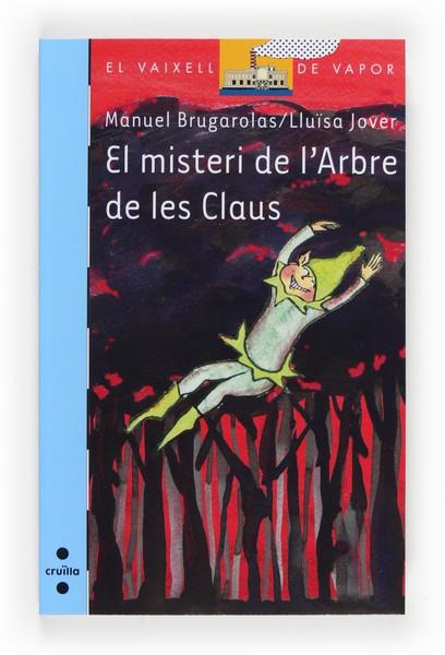 EL MISTERI DE L'ARBRE DE LES CLAUS | 9788466134132 | BURGAROLAS, MANUEL / JOVER, LLUISA | Llibreria Online de Vilafranca del Penedès | Comprar llibres en català