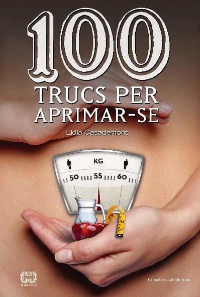 100 TRUCS PER APRIMAR-SE | 9788490341131 | CASADEMONT, LÍDIA | Llibreria Online de Vilafranca del Penedès | Comprar llibres en català
