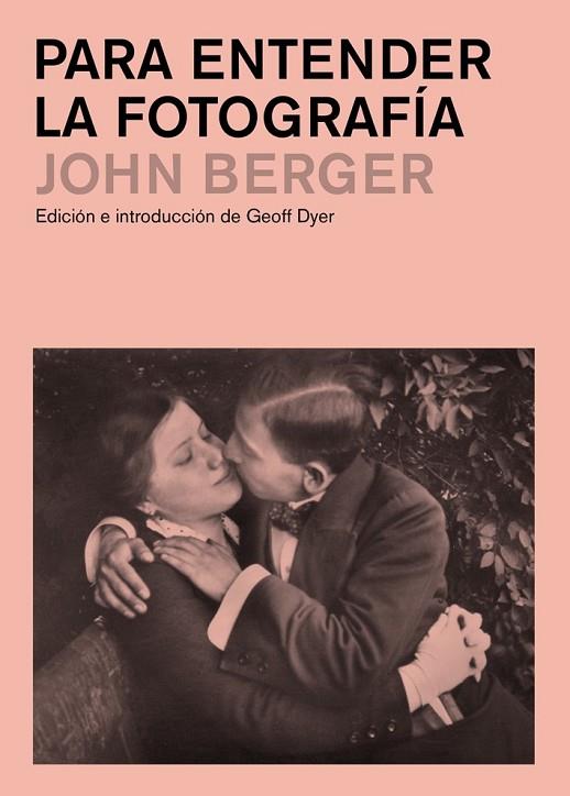 PARA ENTENDER LA FOTOGRAFÍA | 9788425227929 | BERGER, JOHN | Llibreria Online de Vilafranca del Penedès | Comprar llibres en català