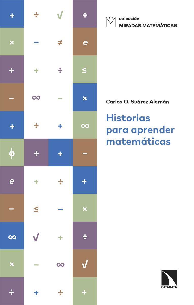 HISTORIAS PARA APRENDER MATEMÁTICAS | 9788413527246 | SUÁREZ ALEMÁN, CARLOS O. | Llibreria Online de Vilafranca del Penedès | Comprar llibres en català