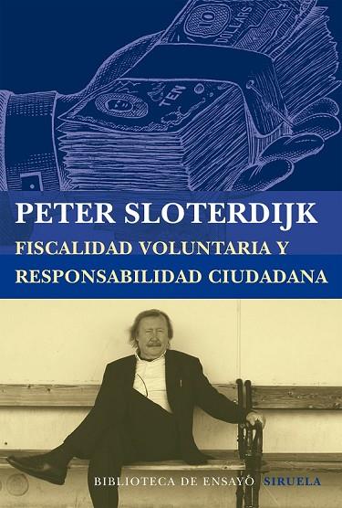 FISCALIDAD VOLUNTARIA Y RESPONSABILIDAD CIUDADANA | 9788416208197 | SLOTERDIJK, PETER | Llibreria Online de Vilafranca del Penedès | Comprar llibres en català