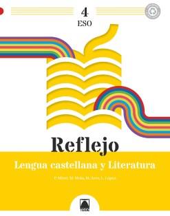 REFLEJO 4. LENGUA CASTELLANA Y LITERATURA 4 ESO | 9788430773695 | ARCE LASSO, MERCÈ/MIRET PUIG, PAU/MOLA MARTÍ, MONTSERRAT/LÓPEZ SUSARTE, LOPE | Llibreria Online de Vilafranca del Penedès | Comprar llibres en català