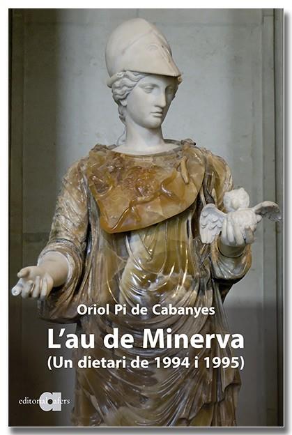 L'AU DE MINERVA | 9788418618369 | PI DE CABANYES I ALMIRALL, ORIOL | Llibreria Online de Vilafranca del Penedès | Comprar llibres en català