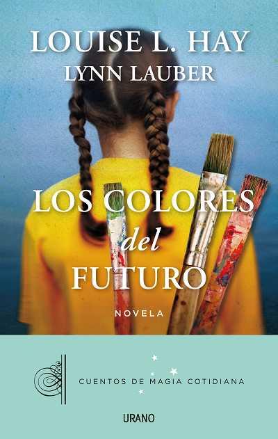 LOS COLORES DEL FUTURO | 9788479538385 | HAY, LOUISE / LAUBER, LYNN | Llibreria Online de Vilafranca del Penedès | Comprar llibres en català