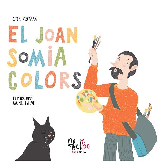 EL JOAN SOMIA COLORS | 9788419028556 | ESTEVE, MAINÉS | Llibreria Online de Vilafranca del Penedès | Comprar llibres en català