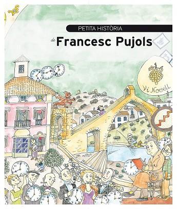 PETITA HISTÒRIA DE FRANCESC PUJOLS | 9788499791784 | PEDRALS, JOSEP / BAYES, PILARIN | Llibreria Online de Vilafranca del Penedès | Comprar llibres en català