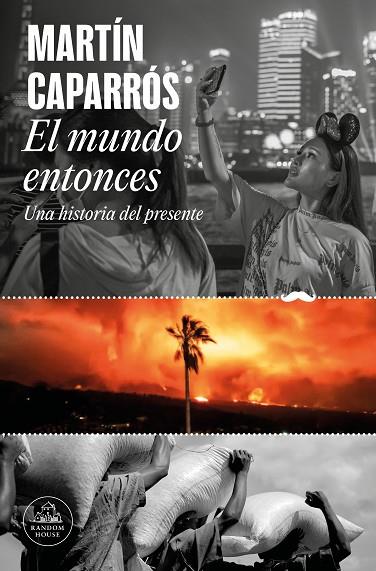 EL MUNDO ENTONCES | 9788439742722 | CAPARRÓS, MARTÍN | Llibreria Online de Vilafranca del Penedès | Comprar llibres en català