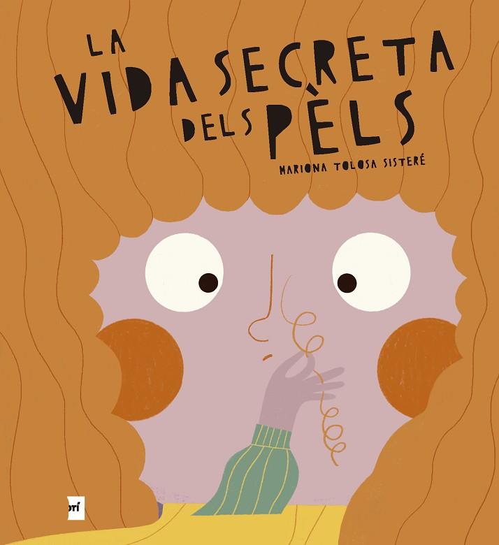 LA VIDA SECRETA DELS PELS | 9788419532732 | TOLOSA SISTERÉ, MARIONA | Llibreria Online de Vilafranca del Penedès | Comprar llibres en català