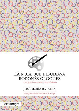 LA NOIA QUE DIBUIXAVA RODONES GROGUES | 9788419590688 | BATALLA, JOSÉ MARÍA | Llibreria Online de Vilafranca del Penedès | Comprar llibres en català