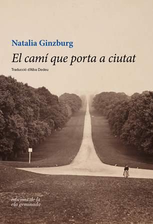 EL CAMÍ QUE PORTA A CIUTAT | 9788494595301 | GINZBURG, NATALIA | Llibreria Online de Vilafranca del Penedès | Comprar llibres en català