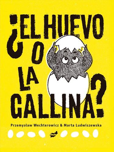 EL HUEVO O LA GALLINA | 9788418702266 | WECHTEROWICZ, PRZEMYSLAW | Llibreria Online de Vilafranca del Penedès | Comprar llibres en català