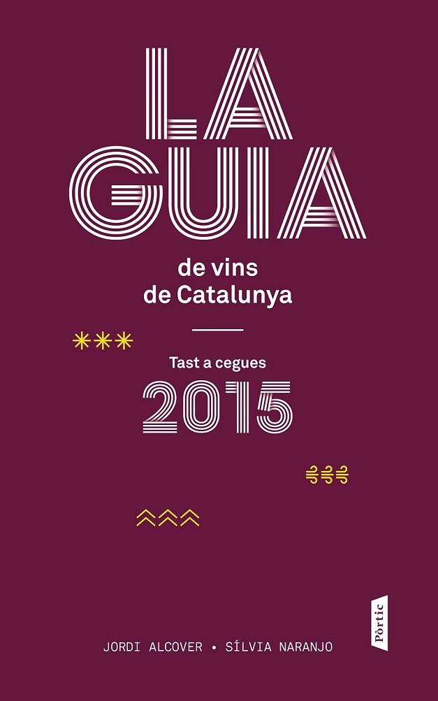 LA GUIA DE VINS DE CATALUNYA 2015 | 9788498093117 | ALCOVER, JORDI / NARANJO, SILVIA | Llibreria Online de Vilafranca del Penedès | Comprar llibres en català