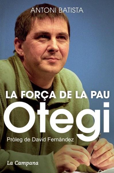OTEGI LA FORÇA DE LA PAU | 9788416457045 | BATISTA, ANTONI | Llibreria Online de Vilafranca del Penedès | Comprar llibres en català