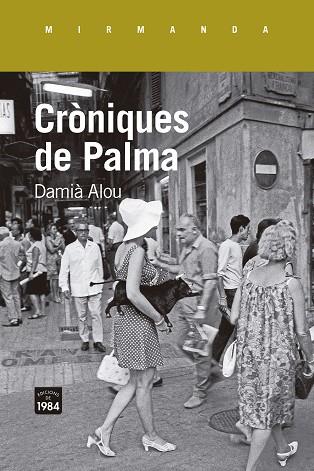 CRONIQUES DE PALMA | 9788418858468 | ALOU, DAMIÀ | Llibreria Online de Vilafranca del Penedès | Comprar llibres en català
