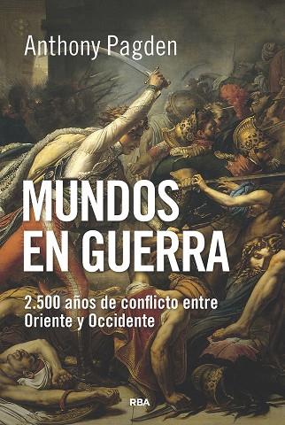 MUNDOS EN GUERRA | 9788490565353 | PAGDEN, ANTHONY | Llibreria Online de Vilafranca del Penedès | Comprar llibres en català