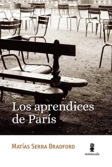 LOS APRENDICES DE PARÍS | 9788412505382 | SERRA BRADFORD, MATÍAS | Llibreria Online de Vilafranca del Penedès | Comprar llibres en català