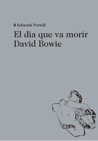 El dia que va morir David Bowie, de Sebastià Portell, a la llibreria l’Odissea | Llibreria Online de Vilafranca del Penedès | Comprar llibres en català