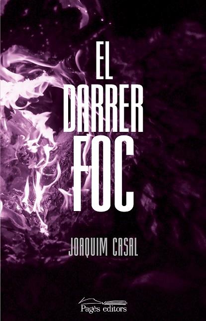 EL DARRER FOC | 9788413035147 | CASAL FÀBREGA, JOAQUIM | Llibreria Online de Vilafranca del Penedès | Comprar llibres en català