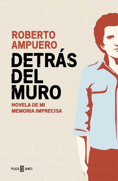 DETRÁS DEL MURO | 9788401015502 | AMPUERO, ROBERTO | Llibreria Online de Vilafranca del Penedès | Comprar llibres en català