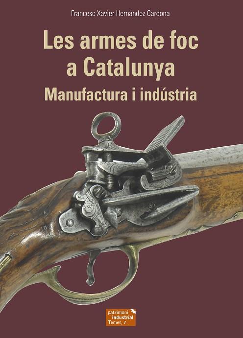 LES ARMES DE FOC A CATALUNYA | 9788423208678 | HERNÀNDEZ CARDONA, FRANCESC XAVIER | Llibreria Online de Vilafranca del Penedès | Comprar llibres en català