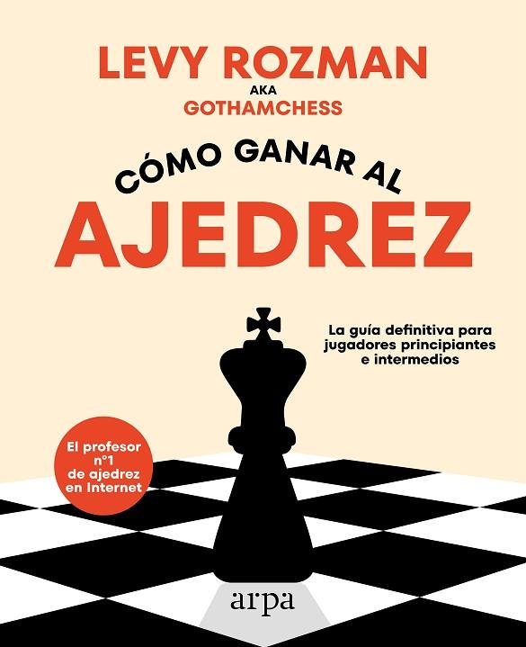 CÓMO GANAR AL AJEDREZ | 9788419558329 | ROZMAN, LEVY | Llibreria Online de Vilafranca del Penedès | Comprar llibres en català