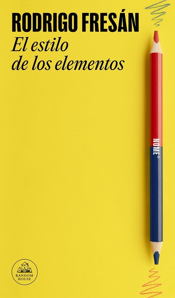 EL ESTILO DE LOS ELEMENTOS | 9788439742975 | FRESÁN, RODRIGO | Llibreria Online de Vilafranca del Penedès | Comprar llibres en català