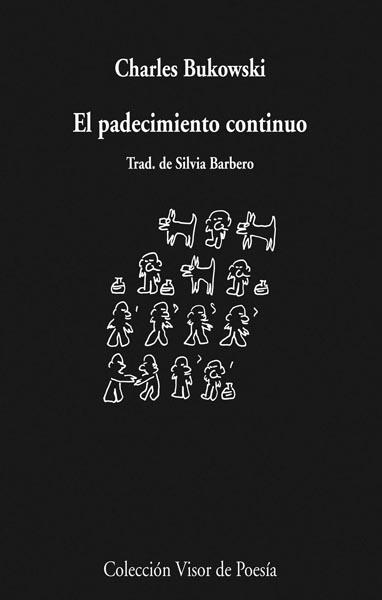 EL PADECIMIENTO CONTINUO | 9788498957686 | BUKOWSKI, CHARLES | Llibreria Online de Vilafranca del Penedès | Comprar llibres en català