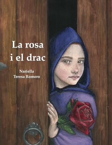 LA ROSA I EL DRAC | 9788412670943 | NARIELLA/ROMERO, TERESA | Llibreria Online de Vilafranca del Penedès | Comprar llibres en català